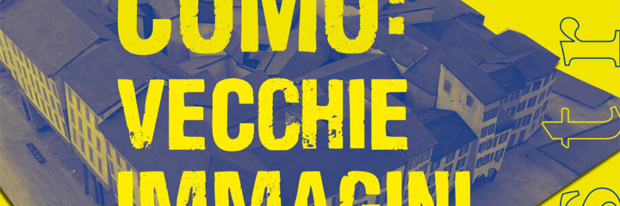 Mostra “COMO: VECCHIE IMMAGINI”